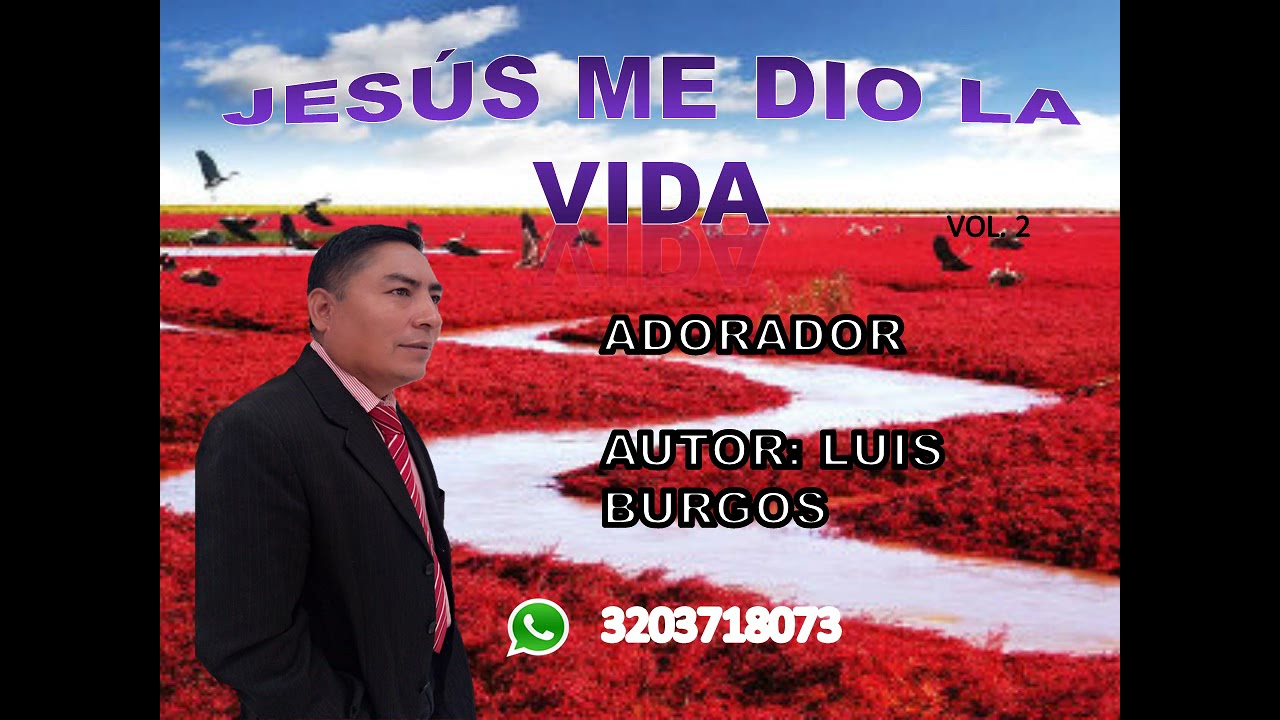 JESUS ME DIO LA VIDA (AUTOR LUIS BURGOS VOL 2