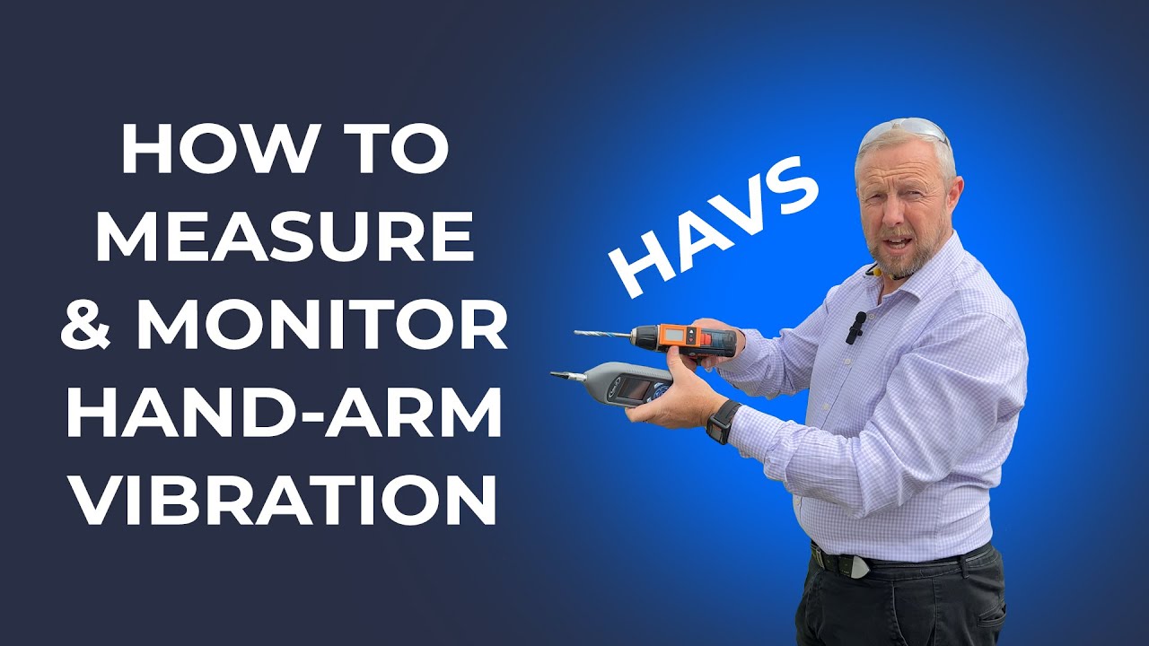 HAVS | How to Measure and Monitor Hand-Arm Vibration
