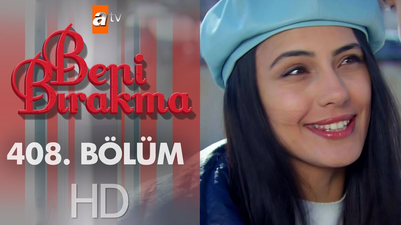 Beni Bırakma 408. Bölüm