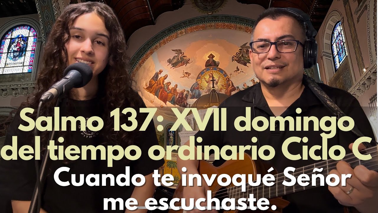 Salmo 137: Cuando te invoqué, Señor, me escuchaste. Música por Diego Correa y Damaris Thillet. 