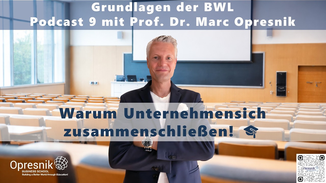 BWL einfach erkl&auml;rt: Warum Fusionen & Kooperationen wichtig sind! | Podcast 9 mit Prof. Opresnik 🎓