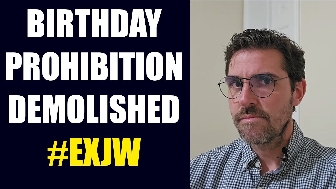 BIRTHDAYS: Watchtower's Prohibition DEMOLISHED! #jworg #jehovahswitnesses #watchtower #exjw
