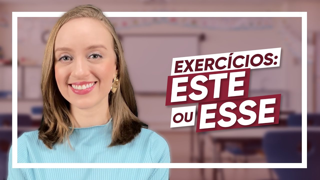 EXERCÍCIOS ESTE x ESSE | Pratique com o intensivão do Português é legal!