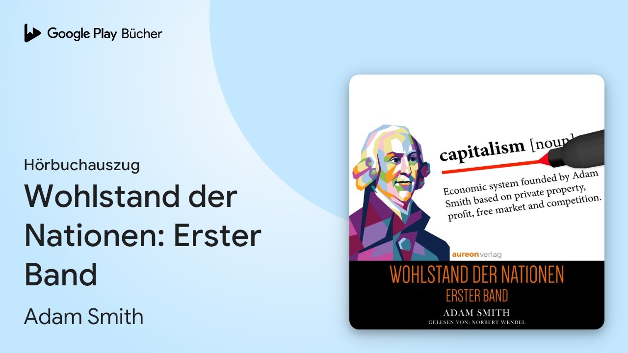 „Wohlstand der Nationen: Erster Band“ von Adam Smith · Hörbuchauszug