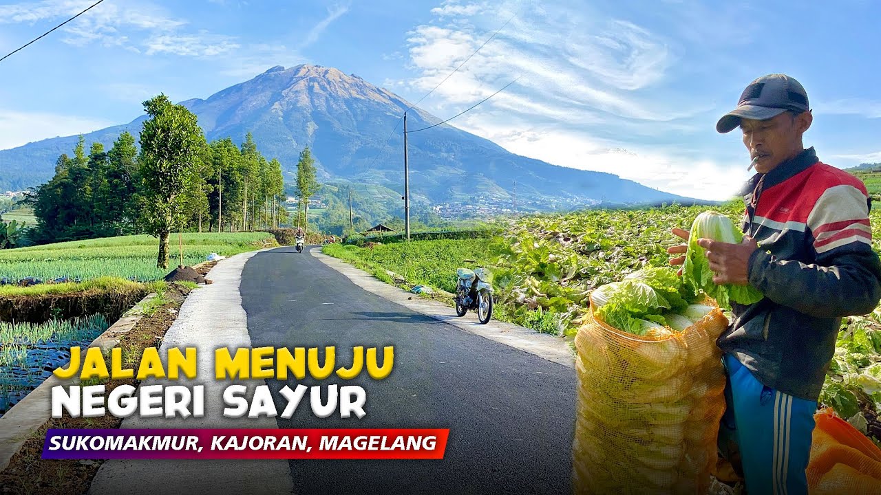 JALAN MENUJU NEGERI SAYUR !! Pemandangan Alam Negeri Sayur Sukomakmur - Kajoran, Magelang