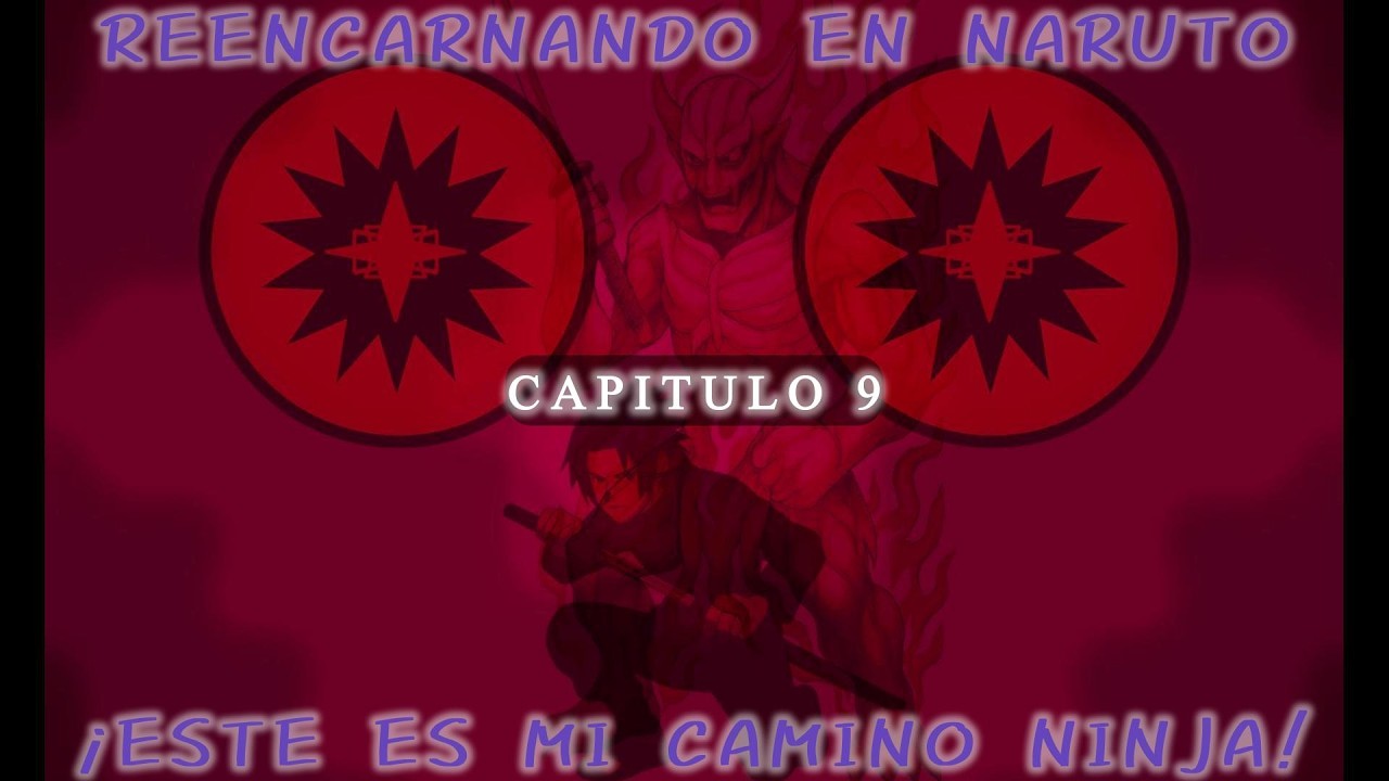 Reencarnando en Naruto: ¡Este es Mí Camino Ninja! (Capítulo 9)