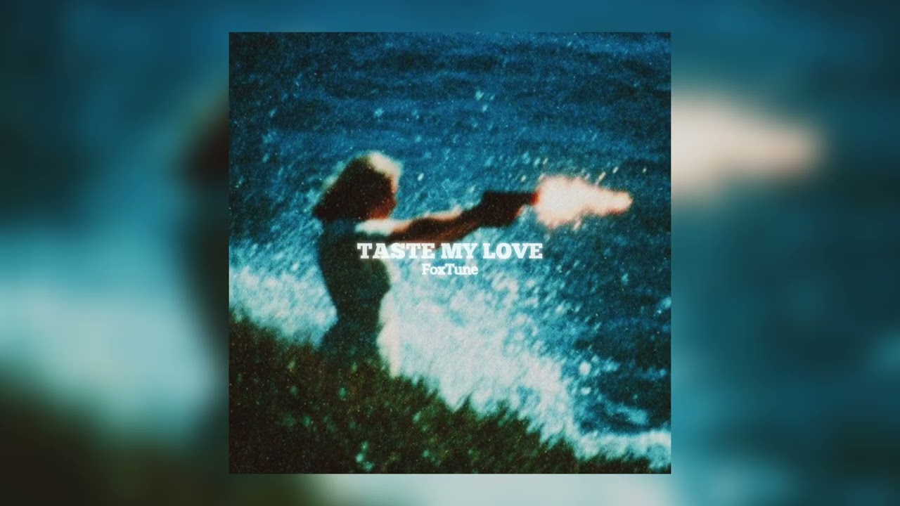 TASTE MY LOVE - FoxTune