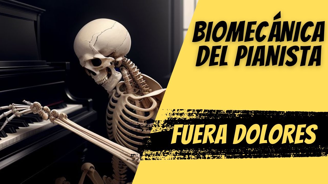 🎹BIOMECÁNICA DEL PIANISTA: Prevención y tratamiento de lesiones