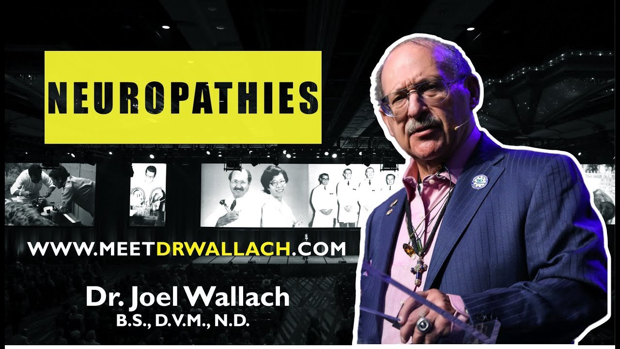 NEUROPATHIES - DR. JOEL WALLACH