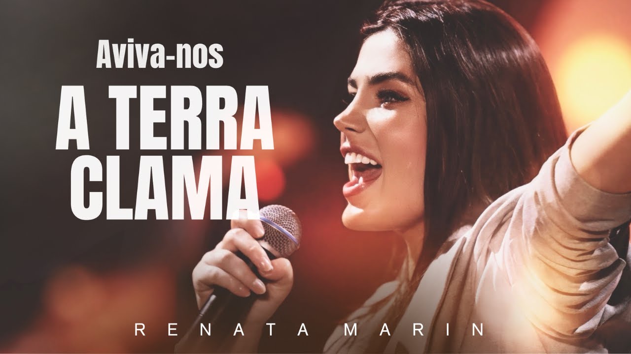 Renata Marin - Aviva-nos / A Terra Clama (Videoclipe Oficial) Ao Vivo