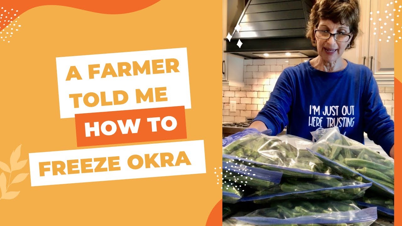 Freezing Okra The Way A Farmer Taught Me