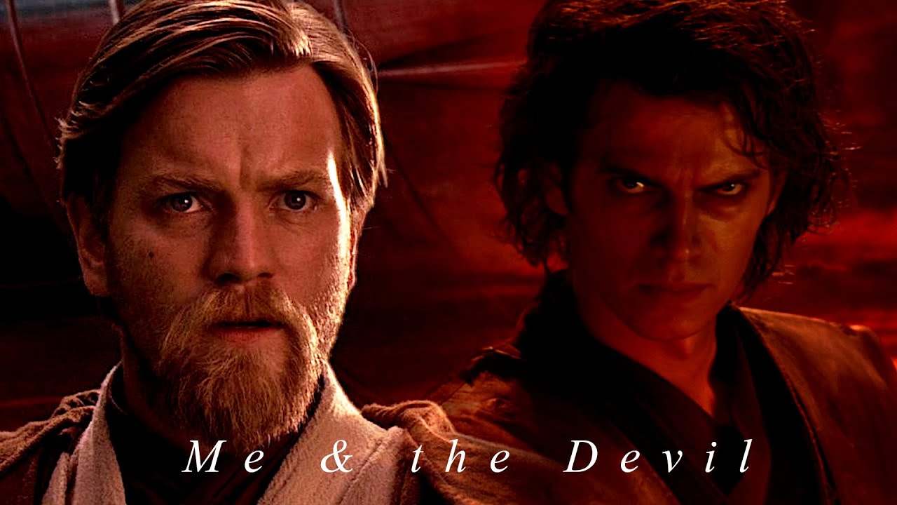 Obi Wan & Anakin || Me and the Devil
