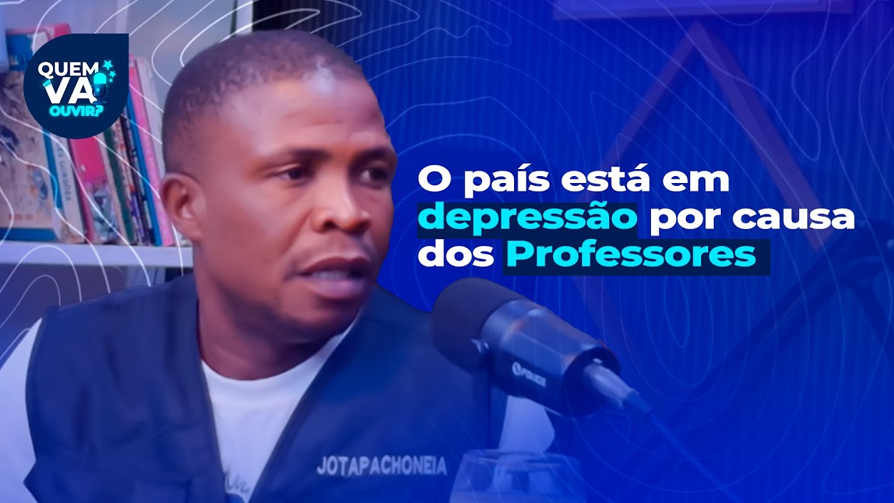 Jota Pachoneia: O país está em depressão por causa dos Professores