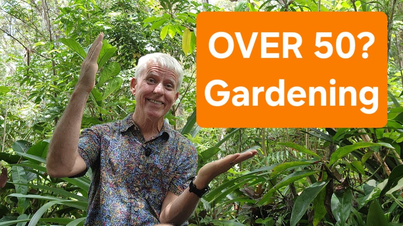 Garden Tips for over 50 yo