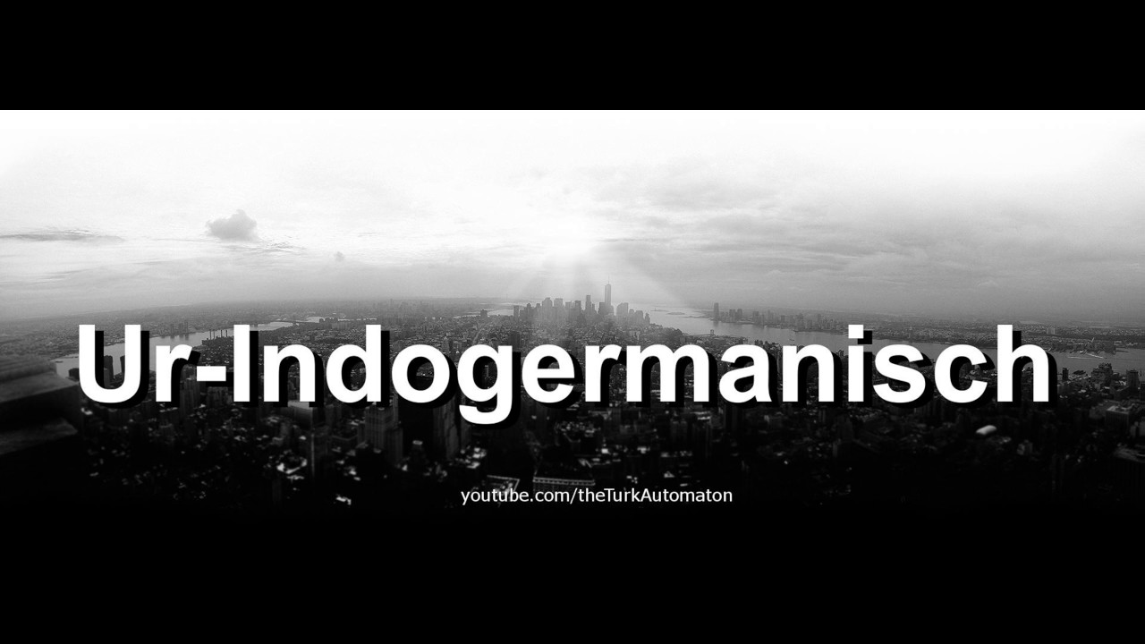 Wie man Ur-Indogermanisch auf Deutsch ausspricht?