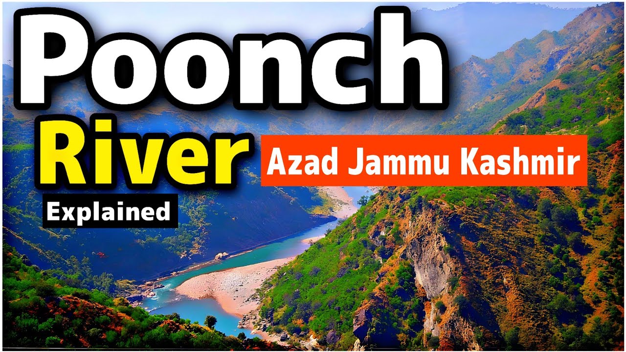 Poonch River Azad Jammu Kashmir | Explained | InsightFulLensTv