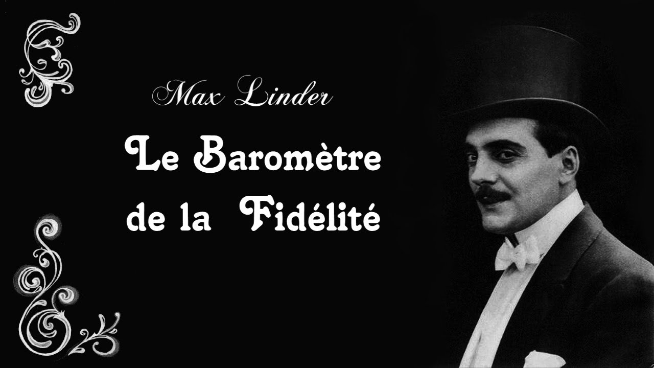 Le baromètre de la fidélité (1909) Max Linder