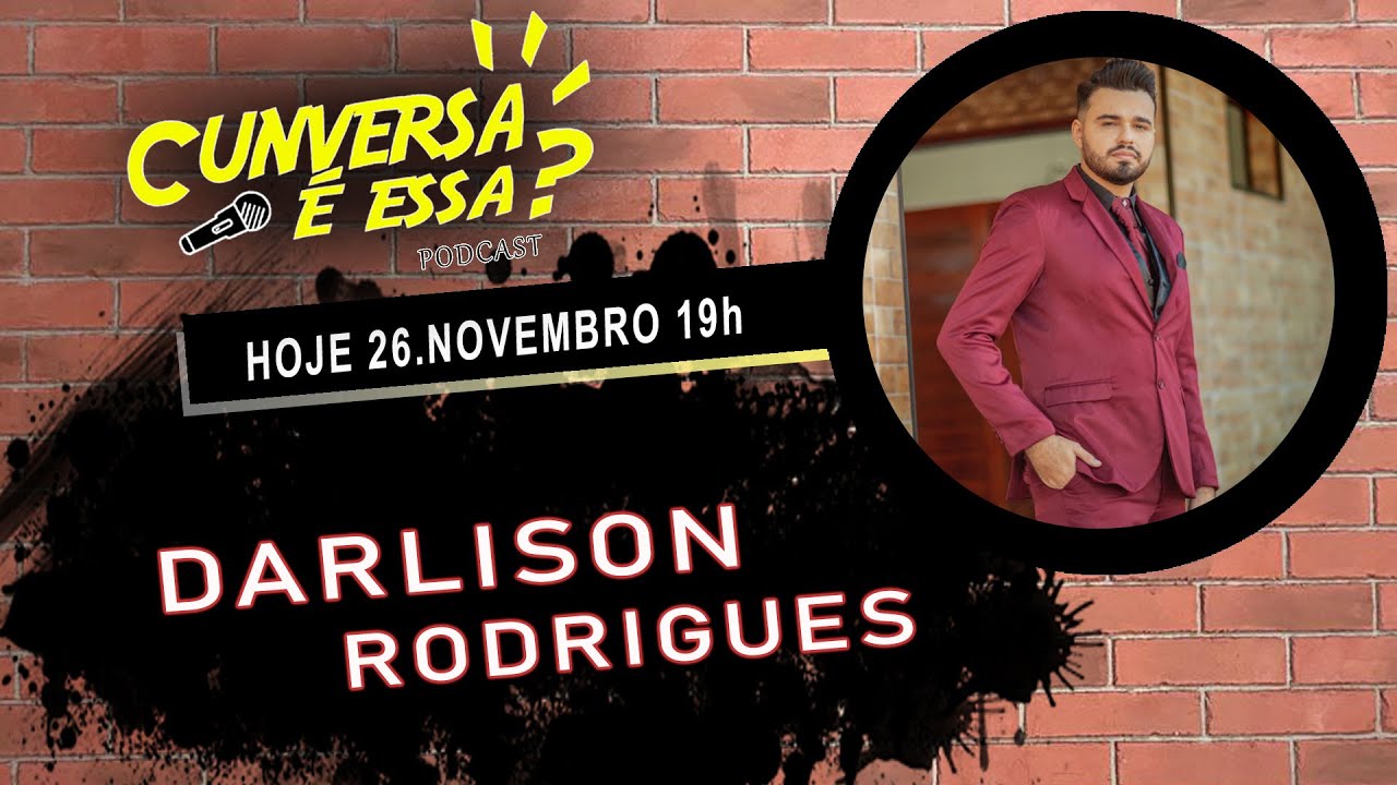 Darlison Rodrigues - Cunversa &eacute; essa Podcast.
