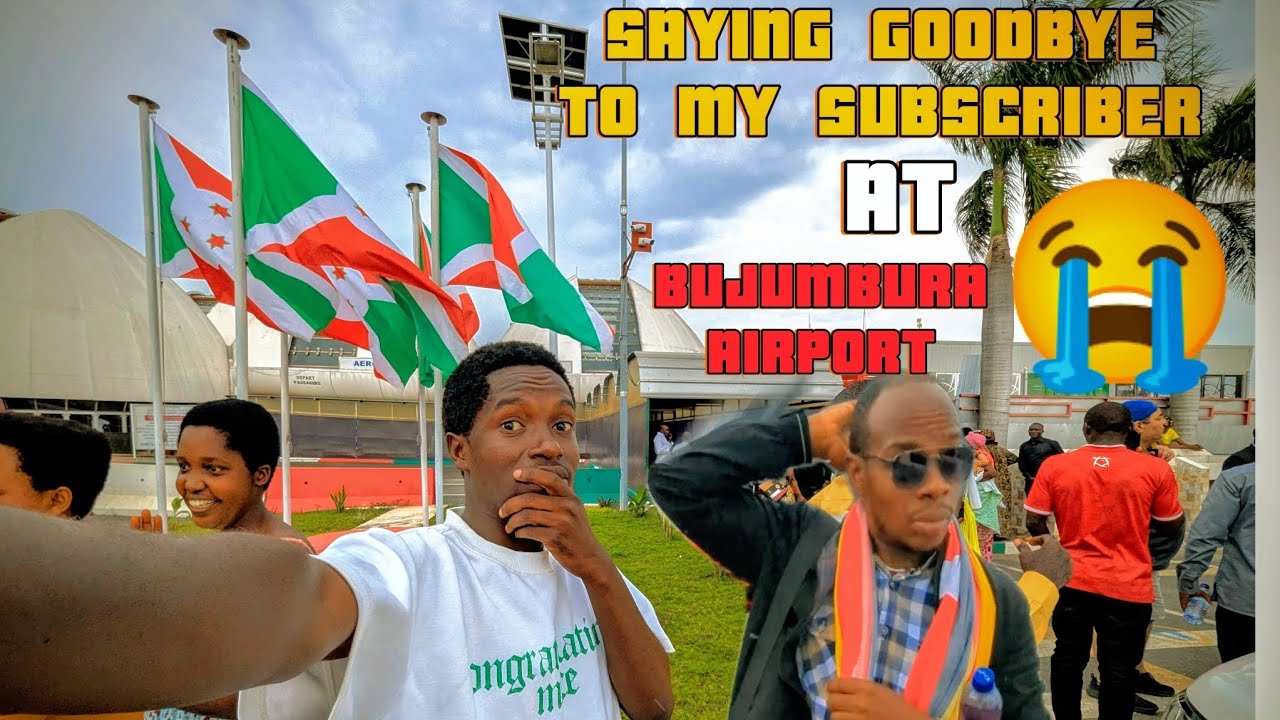 Tears at Burundi airport: Saying goodbye to My Subscriber From Kampala 🇺🇬☝️