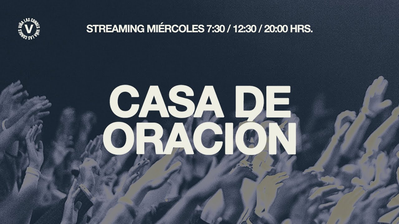 Miércoles Casa de Oración / 20:00 HRS / 21 de Enero 2026 / Iglesia Viña Las Condes.