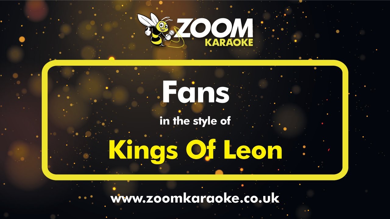 Kings Of Leon - Fans - Karaoke Version from Zoom Karaoke