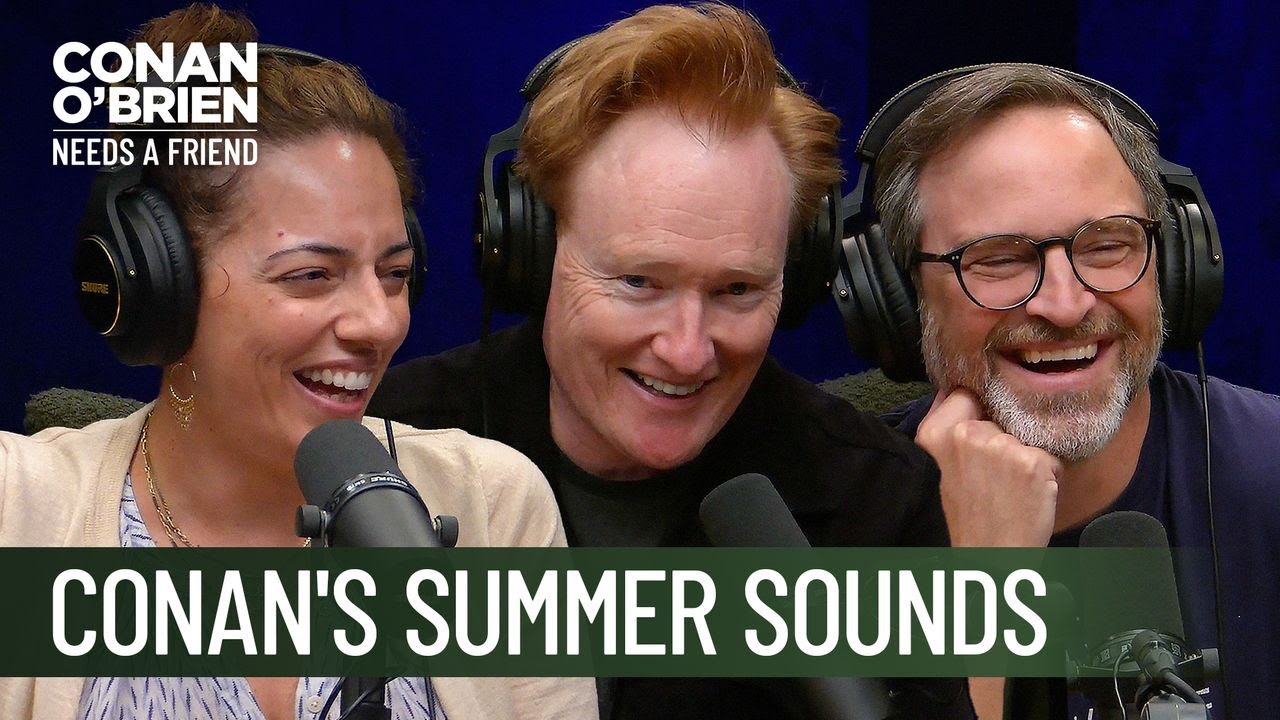 Conan Creates A Soothing Summer Soundscape | Conan O’Brien Needs a Friend