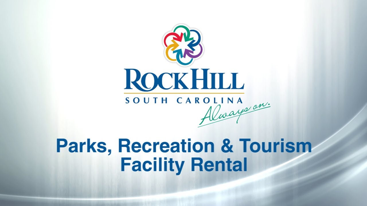 City of Rock Hill Park, Recreation & Tourism Facility Rental Information