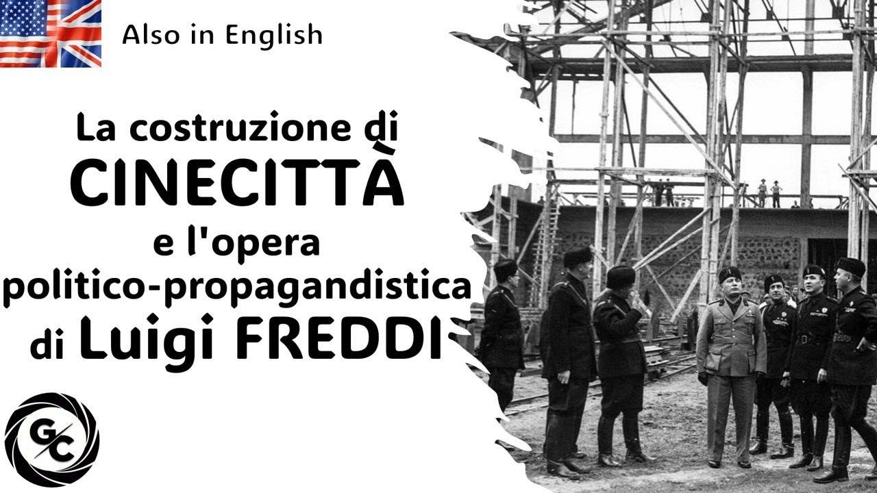 La costruzione di CINECITTÀ e l'opera propagandistico-politica di Luigi FREDDI (1936-1943)