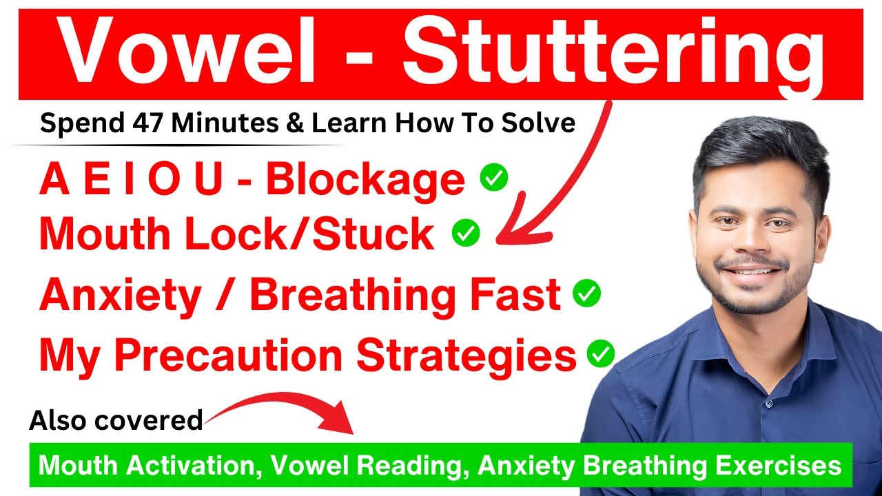 Solve Vowel Blockage & Stuttering (A E I O U) - Learn Everything in 47 Minutes