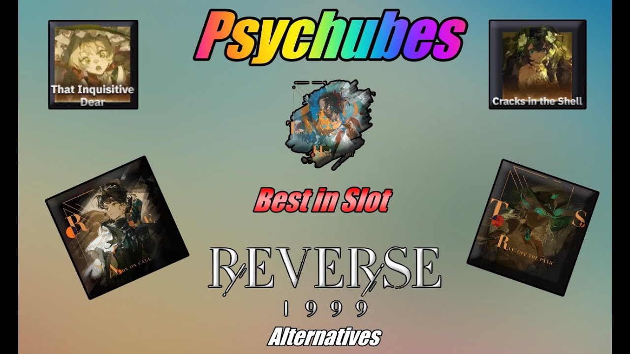 Psychube - Best in slot Psychubes - Reverse1999