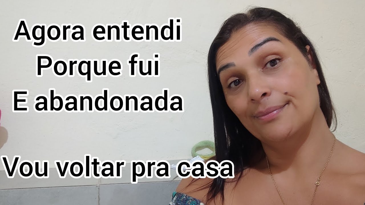 Entendo o porquê fui rejeitada e abandonada e vou voltar pra vasa