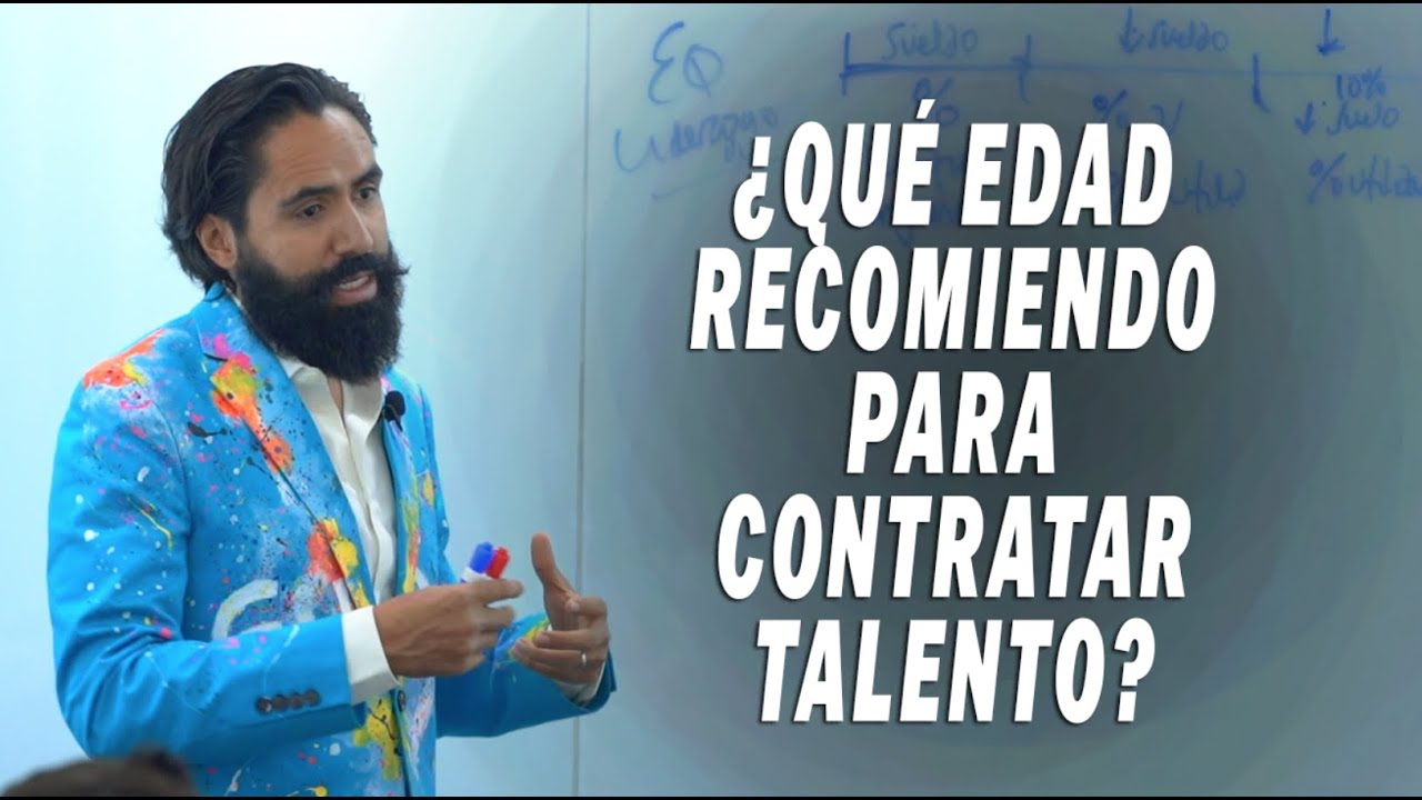 &iquest;QU&Eacute; EDAD RECOMIENDO PARA CONTRATAR TALENTO? | CARLOS MU&Ntilde;OZ