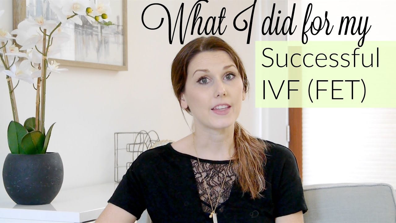 What I did for Successful IVF (frozen embryo cycle)