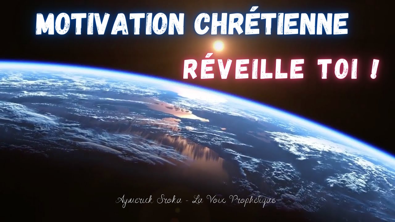 MOTIVATION CHR&Eacute;TIENNE | R&Eacute;VEILLE TOI !!
