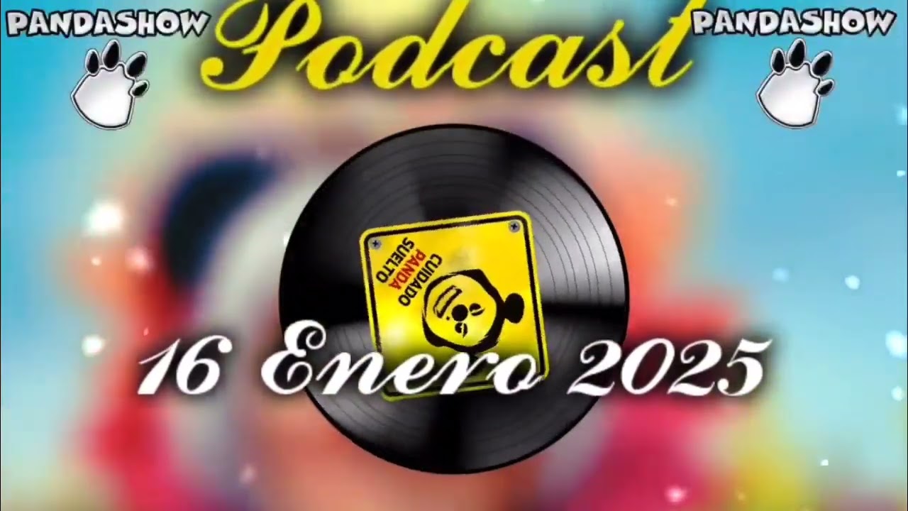 16 Enero 2025 El Panda Show