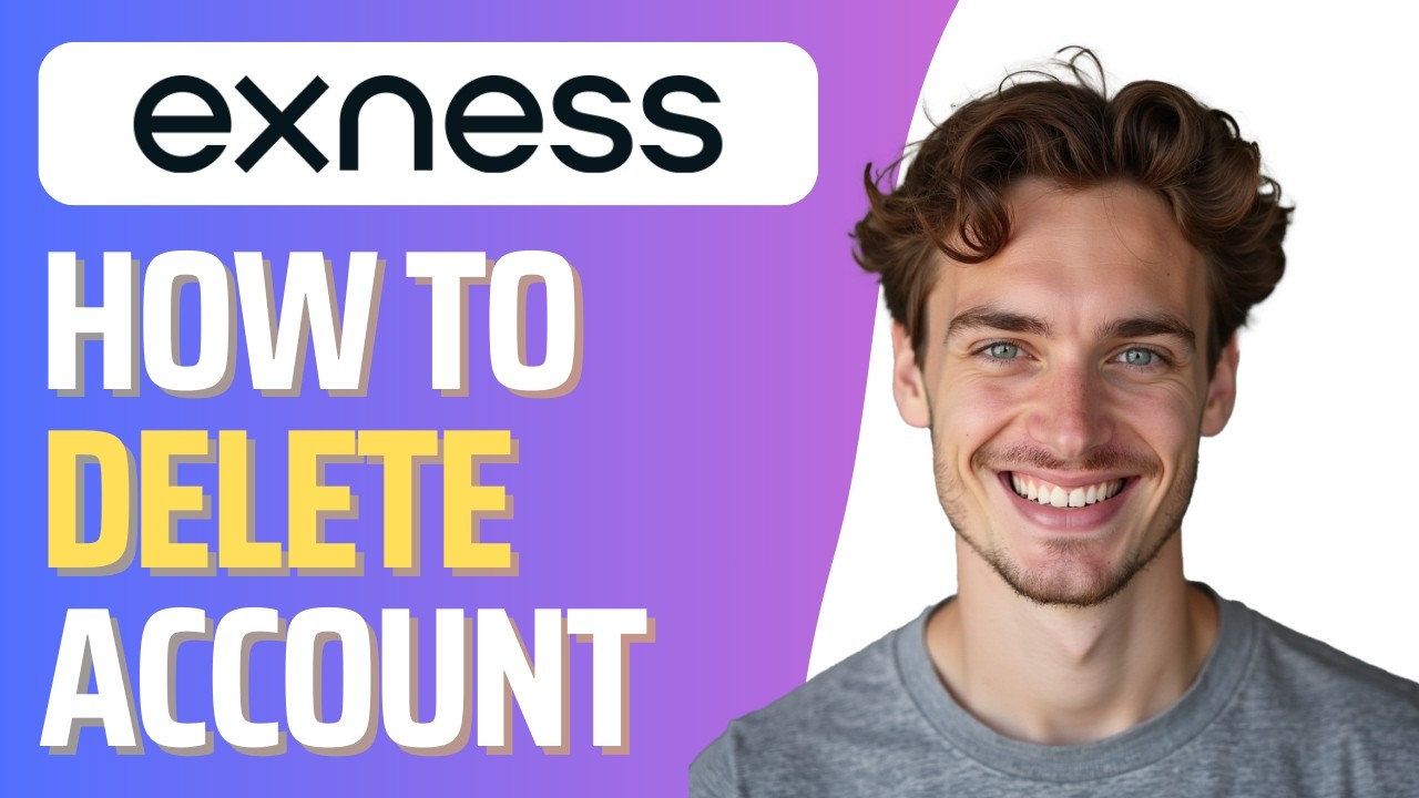 How To Delete Exness Account Permanently (Full 2026 Guide)