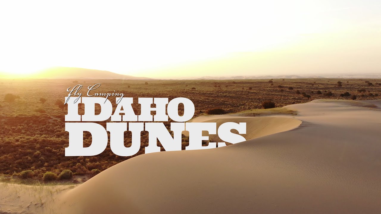FLY CAMPING :: IDAHO DUNES