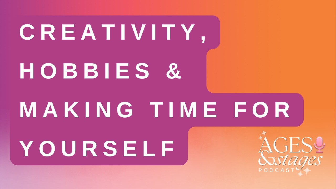 How to Rediscover Your Creativity & Make Time for Yourself at Any Age | Ages & Stages