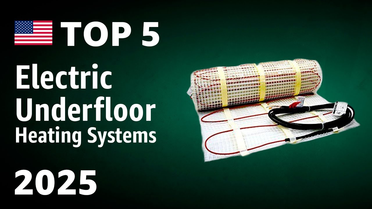 TOP&mdash;5. Best Electric Underfloor Heating Systems 2025
