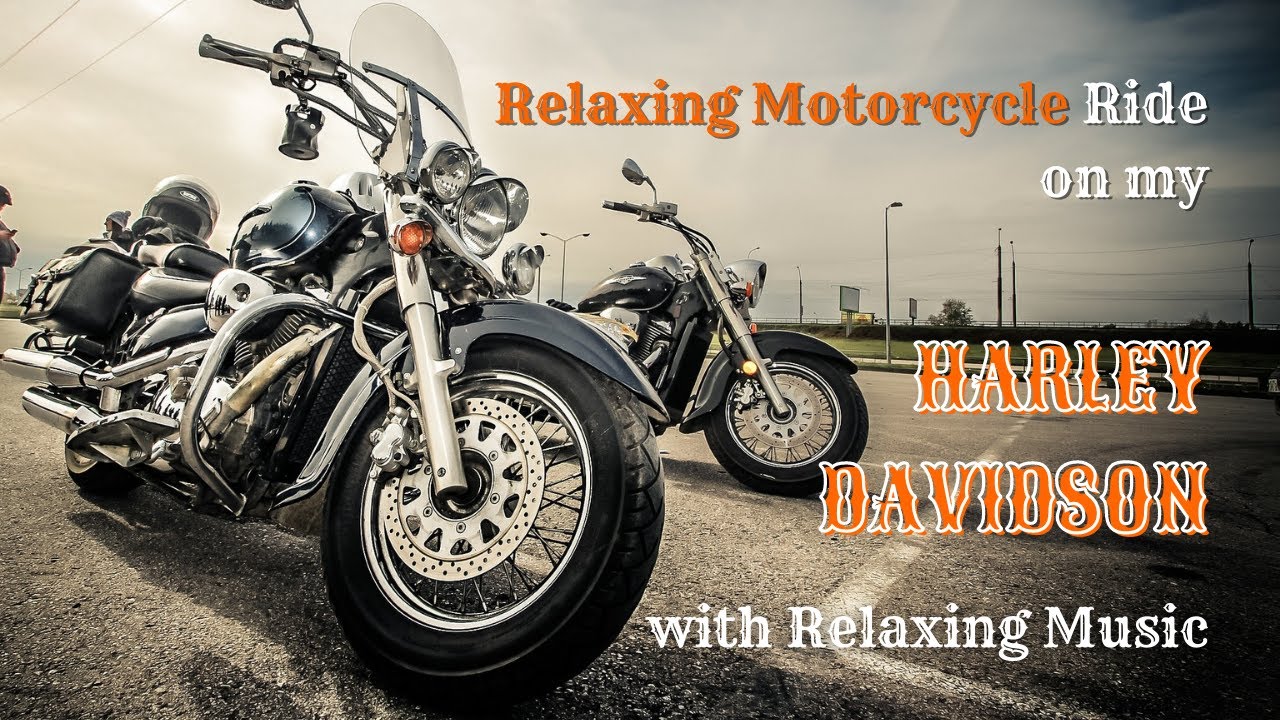Relaxing Motorcycle Ride on my Harley Davidson with Relaxing Music