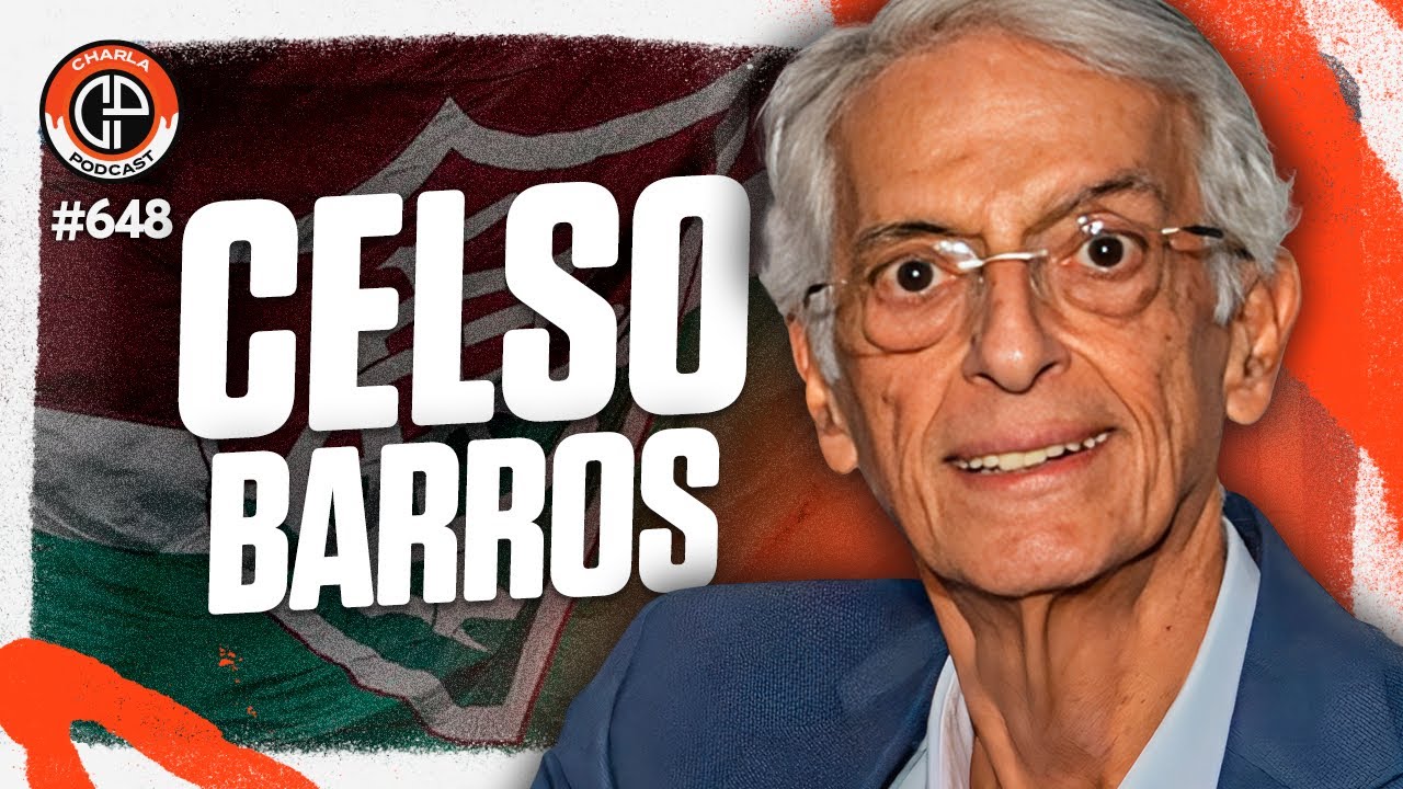 CHARLA #648 - Celso Barros [Candidato à Presidência Do Fluminense] 