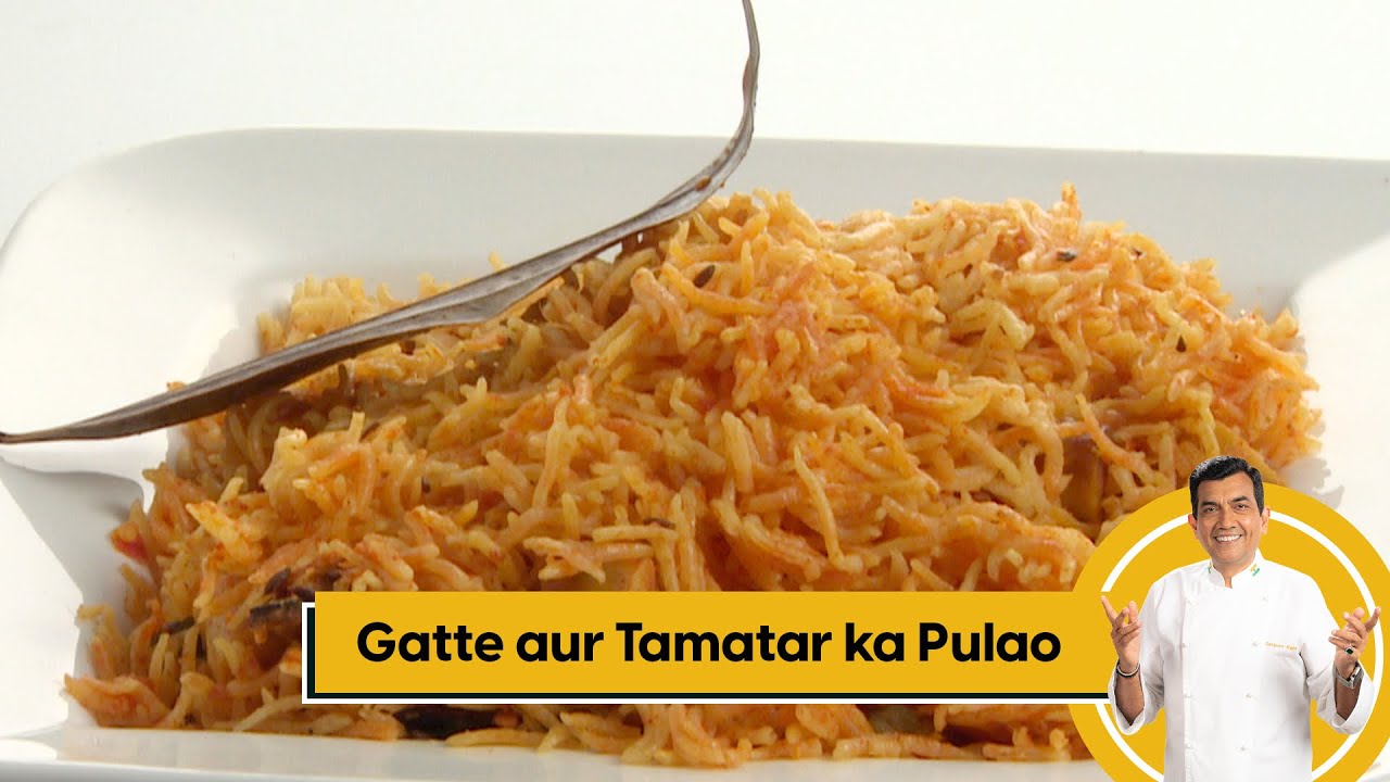Gatte Aur Tamatar Ka Pulao |  गट्टे और टमाटर का पुलाव | Veg Pulao | Sanjeev Kapoor Khazana