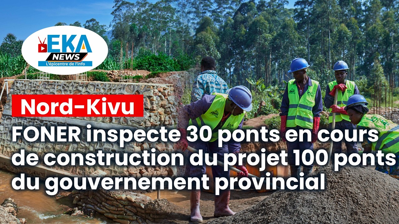 Le FONER inspecte 30 ponts en cours de construction dans le cadre du projet 100 ponts