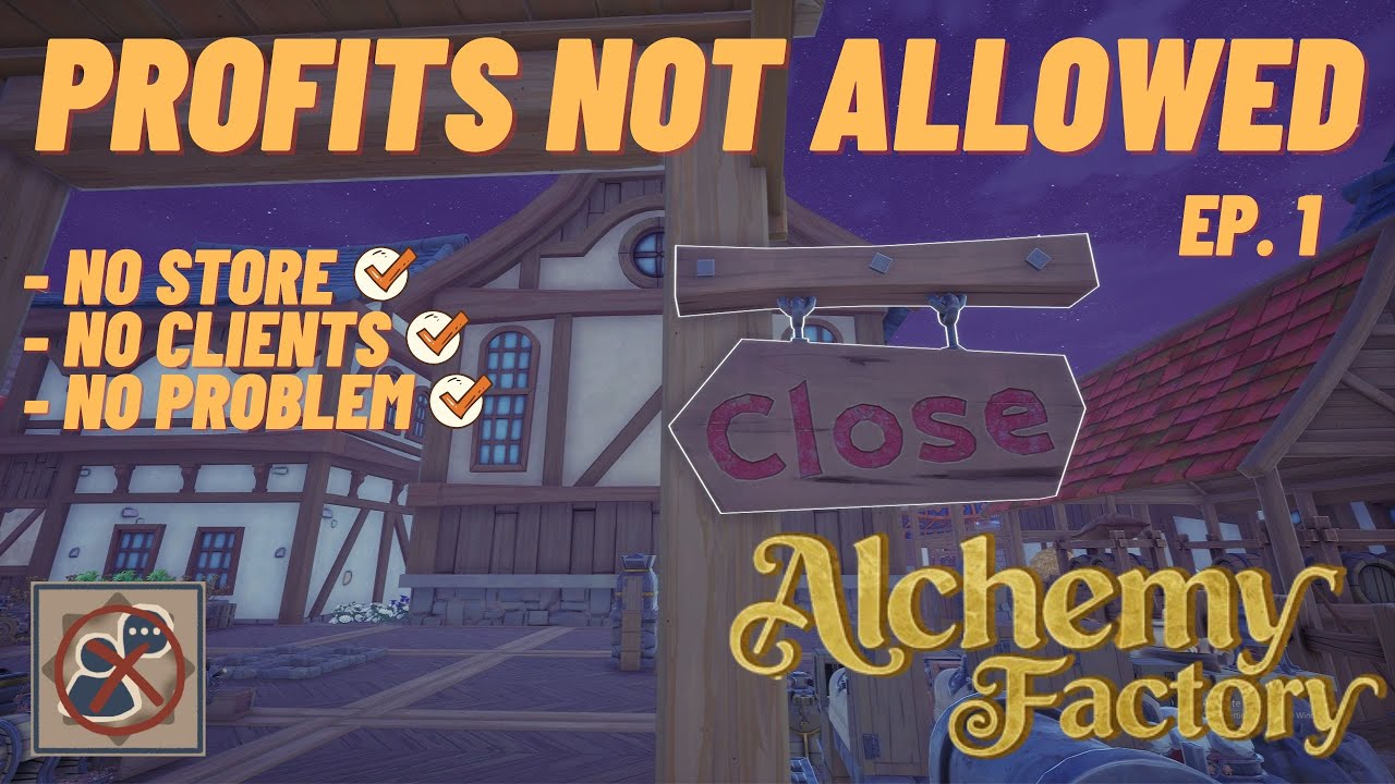 Profits Not Allowed | No Shop Challenge Run – Episode 1 | Alchemy Factory