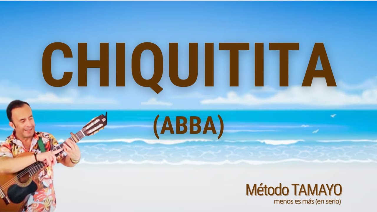 CHIQUITITA 🎸 ...guitarra fácil con Método TAMAYO 🎸
