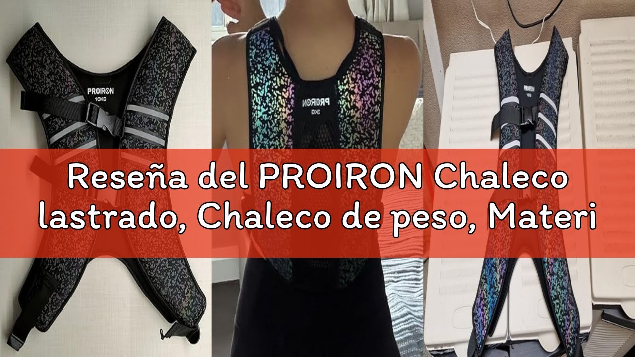 Reseña del PROIRON Chaleco lastrado, Chaleco de peso, Material suave y lavable y reflectante, Peso d