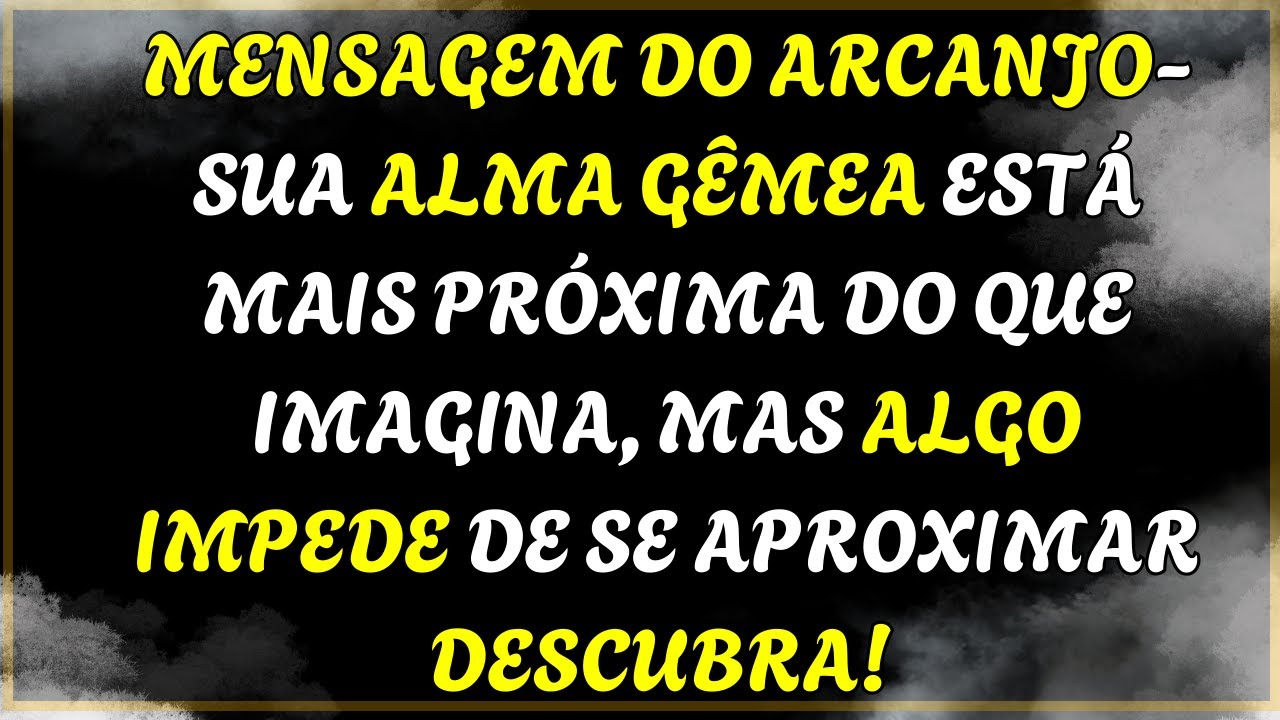 SUA ALMA GÊMEA ESTÁ MAIS PRÓXIMA DO QUE IMAGINA, MAS ALGO  IMPEDE DE SE APROXIMAR DESCUBRA! ❤️❤️