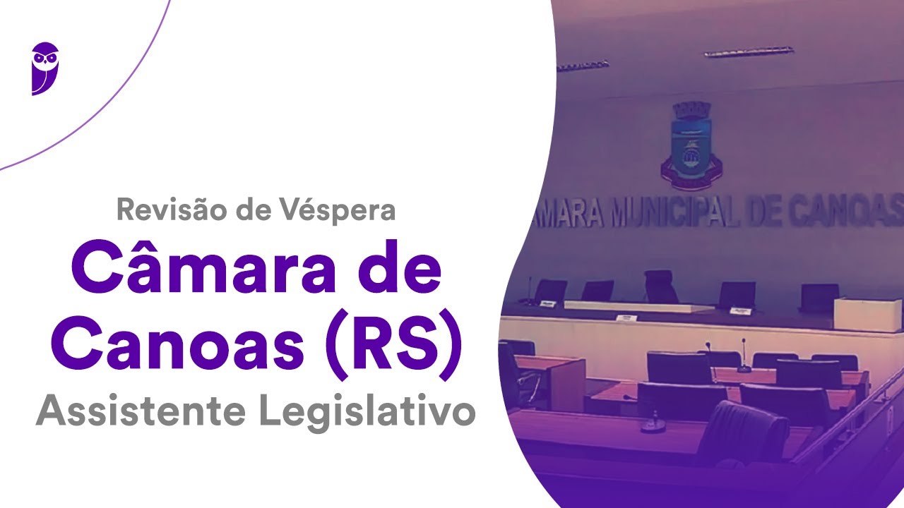 Revis&atilde;o de V&eacute;spera C&acirc;mara de Canoas RS - Assistente Legislativo