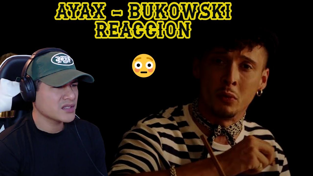 AYAX - BUKOWSKI | REACCION 😳😳
