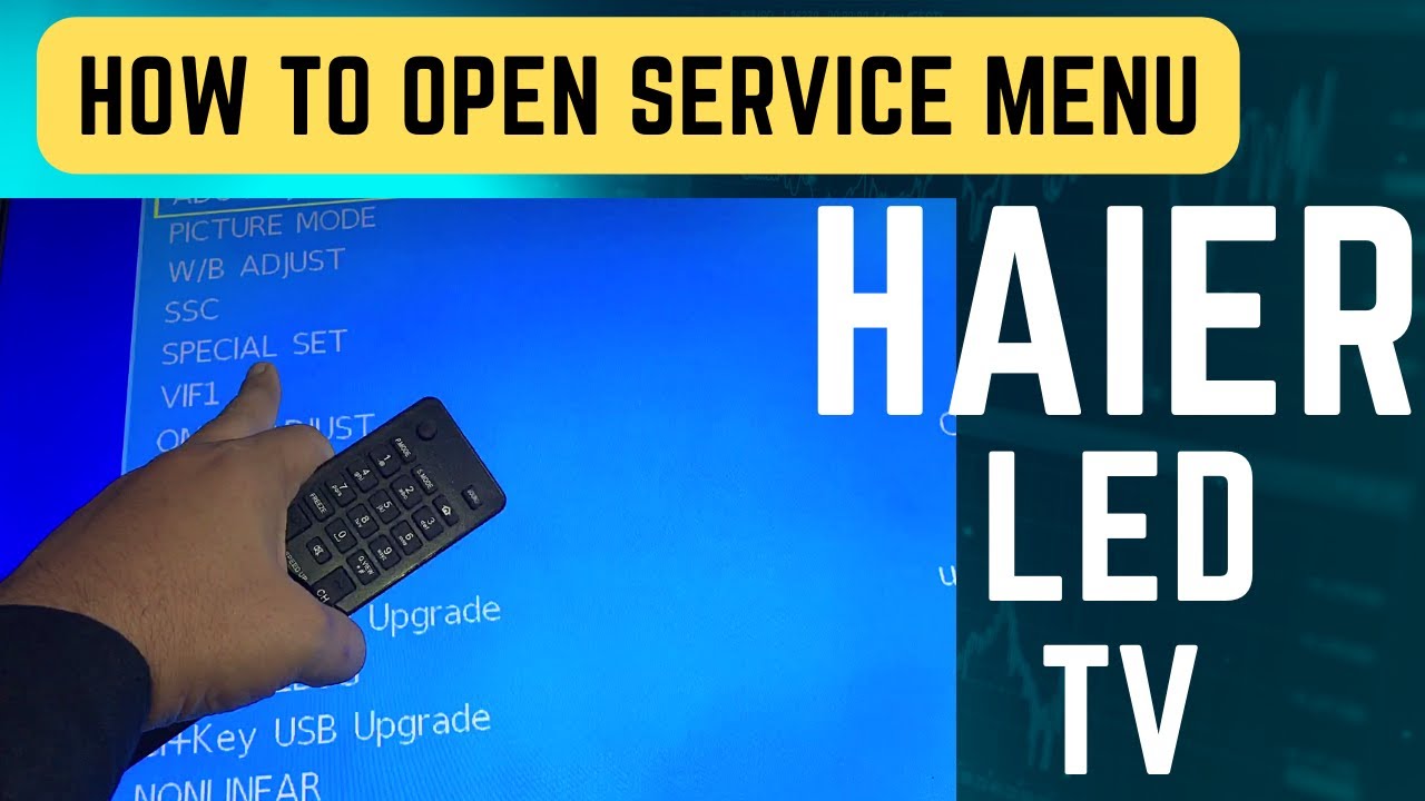 HOW TO OPEN HAIER LED TV SERVICE MENU CODE